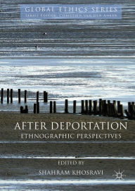 Title: After Deportation: Ethnographic Perspectives, Author: Shahram Khosravi