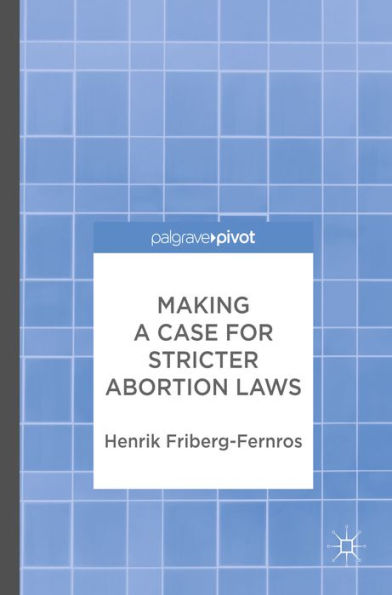 Making a Case for Stricter Abortion Laws