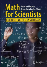 Title: Math for Scientists: Refreshing the Essentials, Author: Natasha Maurits