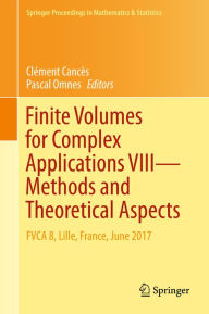 Title: Finite Volumes for Complex Applications VIII - Methods and Theoretical Aspects: FVCA 8, Lille, France, June 2017, Author: Clément Cancès