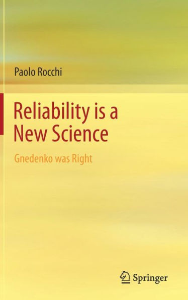 Reliability is a New Science: Gnedenko Was Right