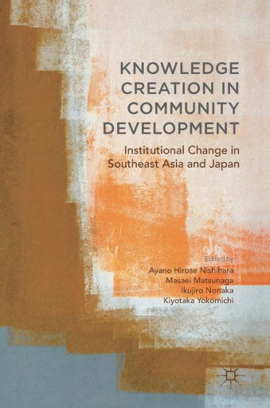 Knowledge Creation Community Development: Institutional Change Southeast Asia and Japan