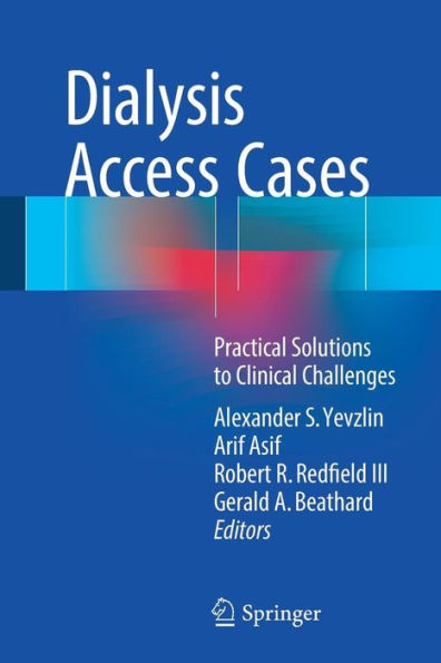 Dialysis Access Cases: Practical Solutions to Clinical Challenges
