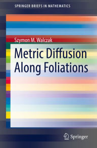 Title: Metric Diffusion Along Foliations, Author: Szymon M. Walczak