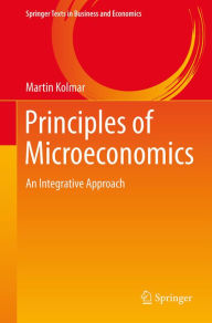 Title: Principles of Microeconomics: An Integrative Approach, Author: Martin Kolmar