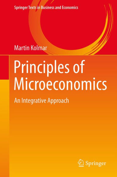 Principles of Microeconomics: An Integrative Approach