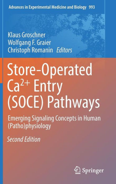 Store-Operated Ca²? Entry (SOCE) Pathways: Emerging Signaling Concepts in Human (Patho)physiology / Edition 2