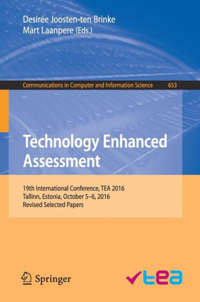 Technology Enhanced Assessment: 19th International Conference, TEA 2016, Tallinn, Estonia, October 5-6, Revised Selected Papers