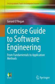 Title: Concise Guide to Software Engineering: From Fundamentals to Application Methods, Author: Gerard O'Regan