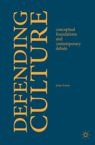 Title: Defending Culture: Conceptual Foundations and Contemporary Debate, Author: Johan Fornäs