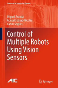 Title: Control of Multiple Robots Using Vision Sensors, Author: Miguel Aranda