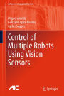 Control of Multiple Robots Using Vision Sensors