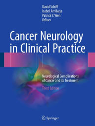 Title: Cancer Neurology in Clinical Practice: Neurological Complications of Cancer and its Treatment, Author: David Schiff