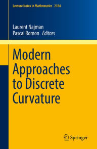 Title: Modern Approaches to Discrete Curvature, Author: Laurent Najman