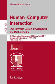 Title: Human-Computer Interaction. User Interface Design, Development and Multimodality: 19th International Conference, HCI International 2017, Vancouver, BC, Canada, July 9-14, 2017, Proceedings, Part I, Author: Masaaki Kurosu