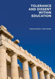 Title: Tolerance and Dissent within Education: On Cultivating Debate and Understanding, Author: Nuraan Davids