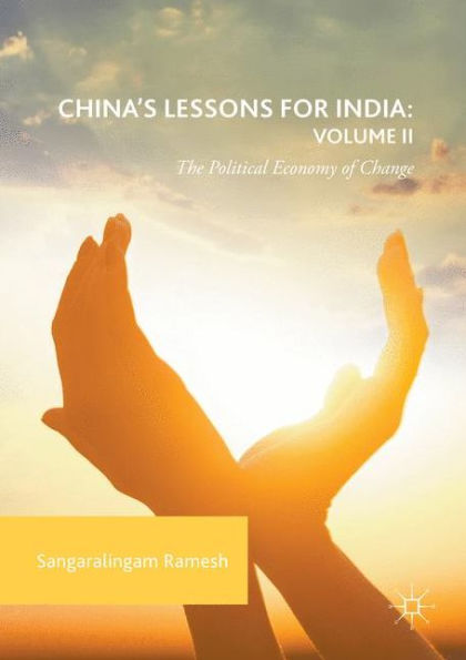 China's Lessons for India: Volume II: The Political Economy of Change