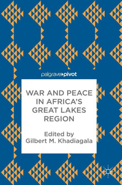 War and Peace Africa's Great Lakes Region