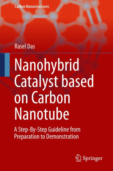 Nanohybrid Catalyst based on Carbon Nanotube: A Step-By-Step Guideline from Preparation to Demonstration