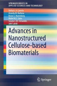 Title: Advances in Nanostructured Cellulose-based Biomaterials, Author: Neftali L V Carreño