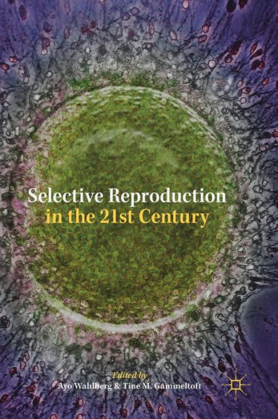 Selective Reproduction the 21st Century