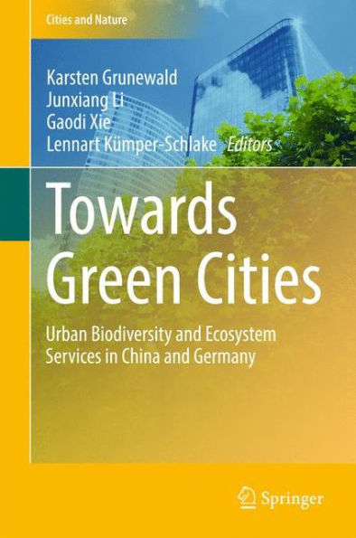 Towards Green Cities: Urban Biodiversity and Ecosystem Services China Germany