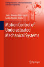 Motion Control of Underactuated Mechanical Systems