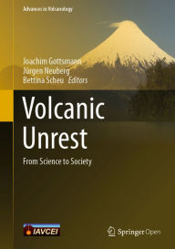 Title: Volcanic Unrest: From Science to Society, Author: Joachim Gottsmann