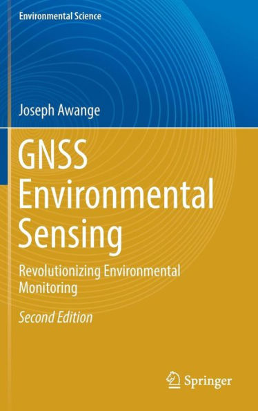 GNSS Environmental Sensing: Revolutionizing Environmental Monitoring / Edition 2