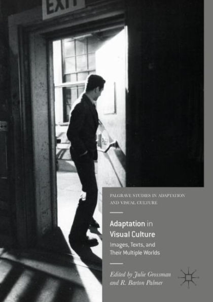 Adaptation Visual Culture: Images, Texts, and Their Multiple Worlds