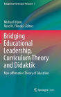 Bridging Educational Leadership, Curriculum Theory and Didaktik: Non-affirmative Theory of Education