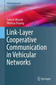 Title: Link-Layer Cooperative Communication in Vehicular Networks, Author: Sailesh Bharati