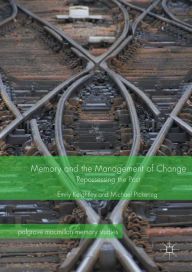 Title: Memory and the Management of Change: Repossessing the Past, Author: Emily Keightley