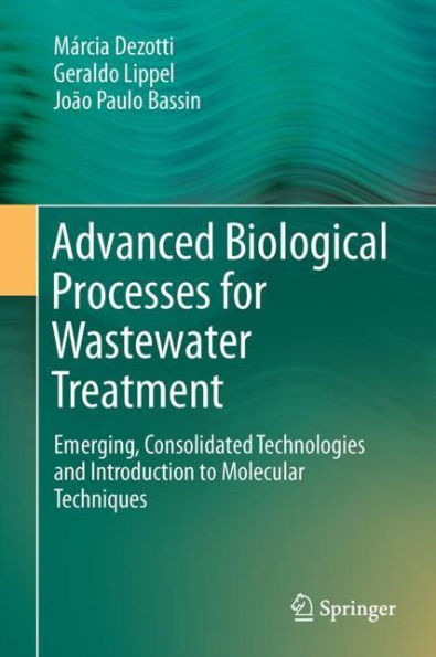 Advanced Biological Processes for Wastewater Treatment: Emerging, Consolidated Technologies and Introduction to Molecular Techniques