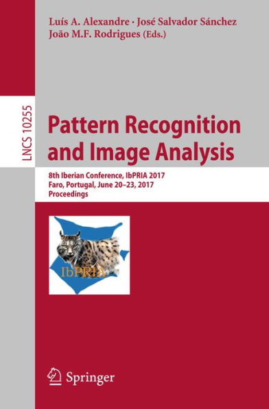 Pattern Recognition and Image Analysis: 8th Iberian Conference, IbPRIA 2017, Faro, Portugal, June 20-23, 2017, Proceedings