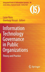 Title: Information Technology Governance in Public Organizations: Theory and Practice, Author: Lazar Rusu