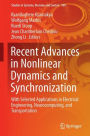 Recent Advances in Nonlinear Dynamics and Synchronization: With Selected Applications in Electrical Engineering, Neurocomputing, and Transportation