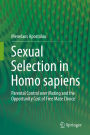 Sexual Selection in Homo sapiens: Parental Control over Mating and the Opportunity Cost of Free Mate Choice