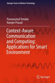 Title: Context-Aware Communication and Computing: Applications for Smart Environment, Author: Punnarumol Temdee