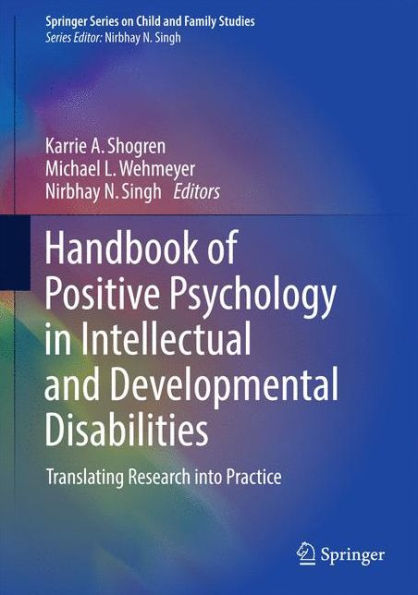 Handbook of Positive Psychology Intellectual and Developmental Disabilities: Translating Research into Practice