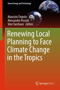 Title: Renewing Local Planning to Face Climate Change in the Tropics, Author: Maurizio Tiepolo