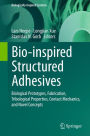 Bio-inspired Structured Adhesives: Biological Prototypes, Fabrication, Tribological Properties, Contact Mechanics, and Novel Concepts