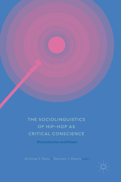 The Sociolinguistics of Hip-hop as Critical Conscience: Dissatisfaction and Dissent