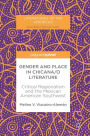 Gender and Place in Chicana/o Literature: Critical Regionalism and the Mexican American Southwest