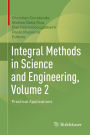 Integral Methods in Science and Engineering, Volume 2: Practical Applications