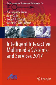 Title: Intelligent Interactive Multimedia Systems and Services 2017, Author: Giuseppe De Pietro