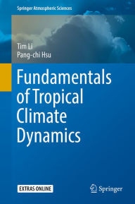 Title: Fundamentals of Tropical Climate Dynamics, Author: Tim Li