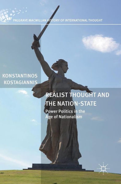Realist Thought and the Nation-State: Power Politics Age of Nationalism