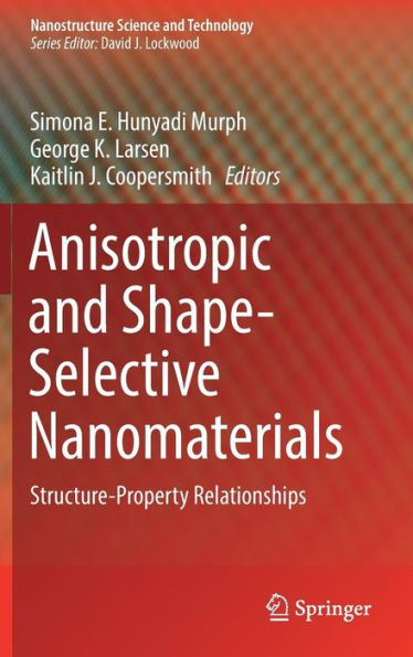 Anisotropic and Shape-Selective Nanomaterials: Structure-Property Relationships