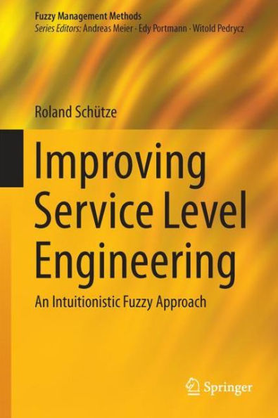 Improving Service Level Engineering: An Intuitionistic Fuzzy Approach